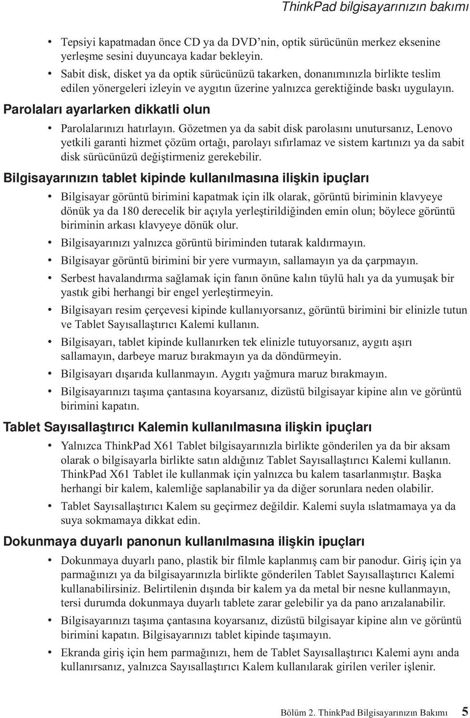 Parolaları ayarlarken dikkatli olun v Parolalarınızı hatırlayın.