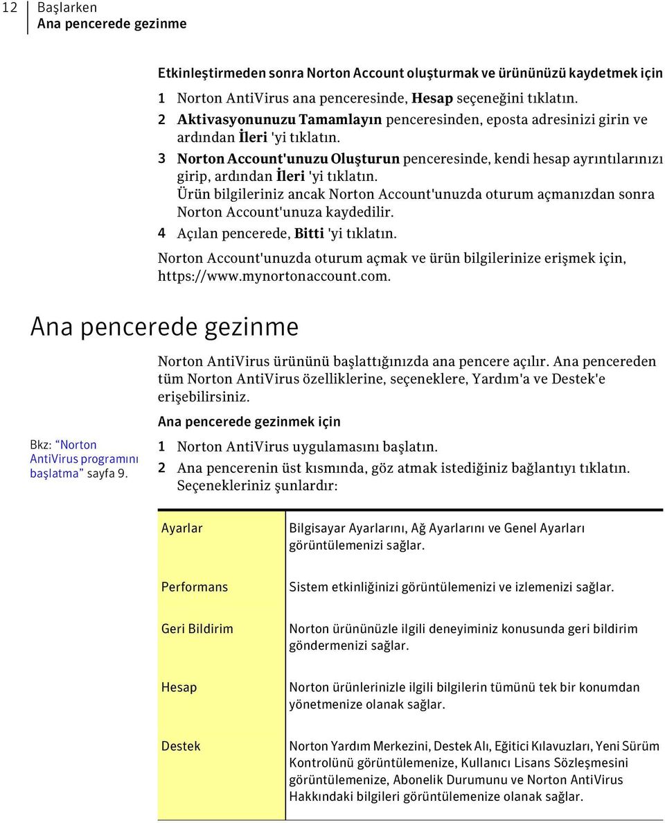 3 Norton Account'unuzu Oluşturun penceresinde, kendi hesap ayrıntılarınızı girip, ardından İleri 'yi tıklatın.