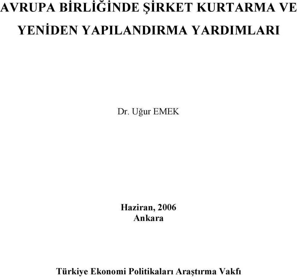 Uğur EMEK Haziran, 2006 Ankara