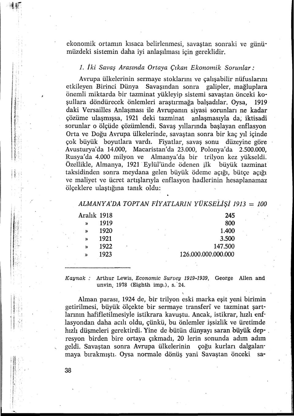 tazminat yükleyip sistemi savaştan önceki koşullara döndürecek önlemleri araştırınağa balşadılar.