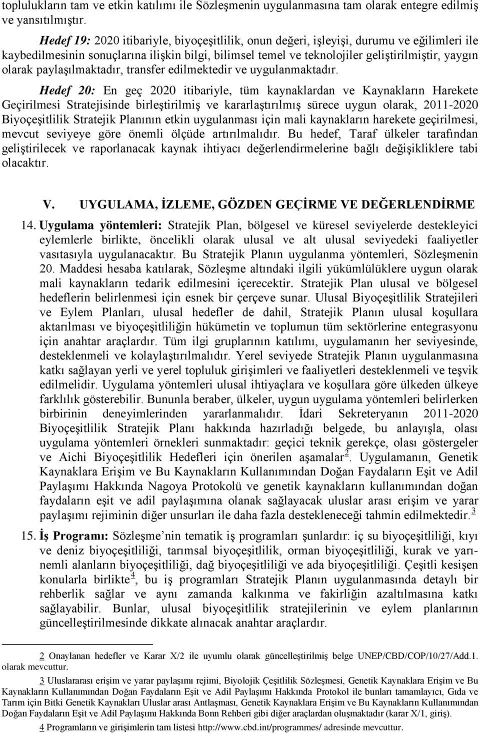 paylaşılmaktadır, transfer edilmektedir ve uygulanmaktadır.