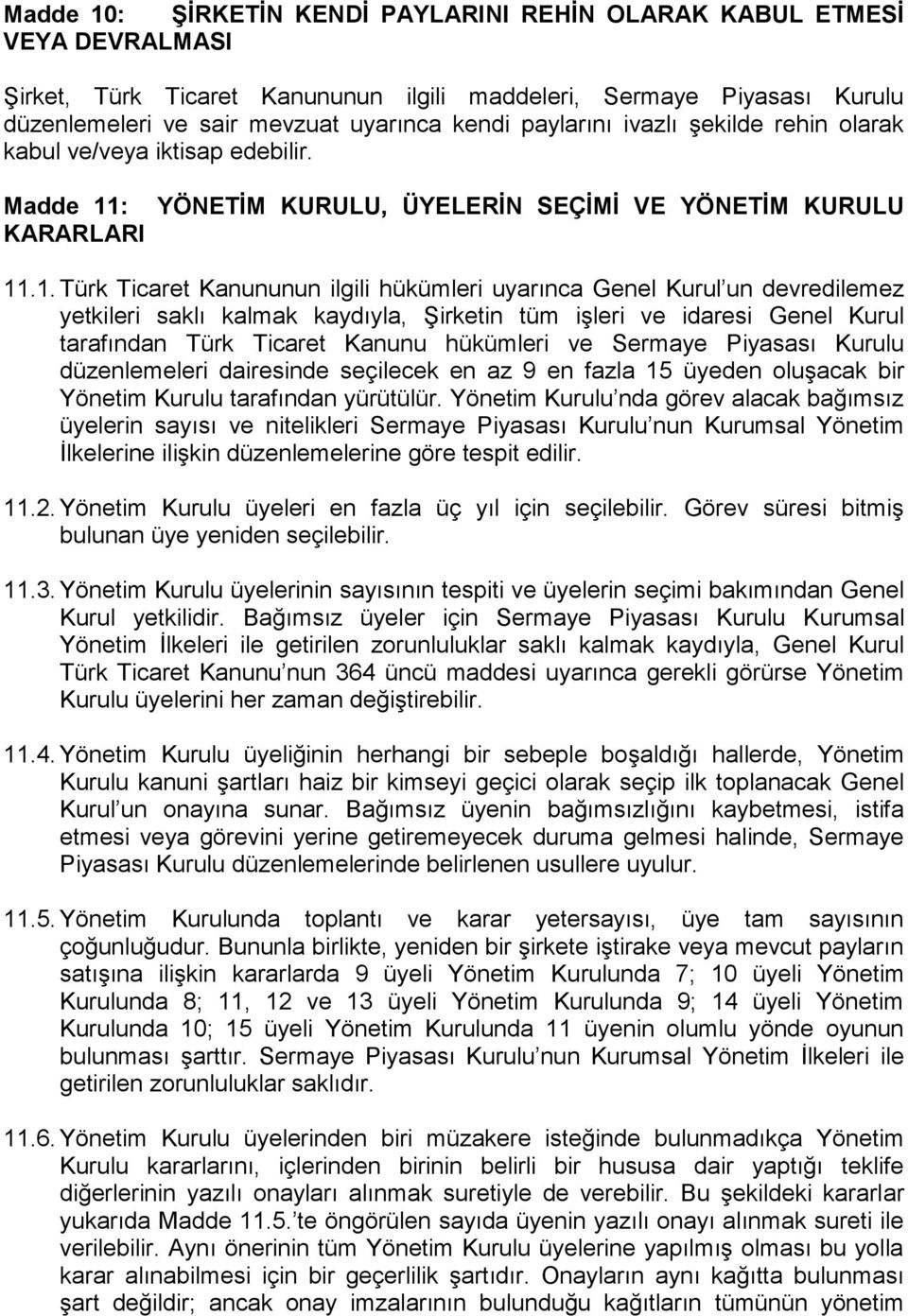 : KARARLARI YÖNETİM KURULU, ÜYELERİN SEÇİMİ VE YÖNETİM KURULU 11