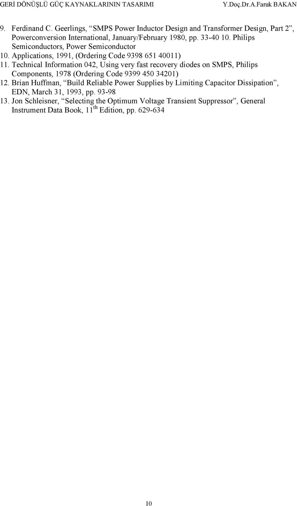 Technical Information 04, Using very fast recovery diodes on SMS, hilips Components, 1978 (Ordering Code 9399 450 3401) 1.