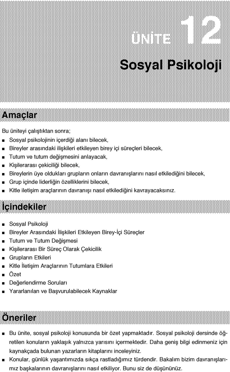 iletişim araçlarının davranışı nasıl etkilediğini kavrayacaksınız.