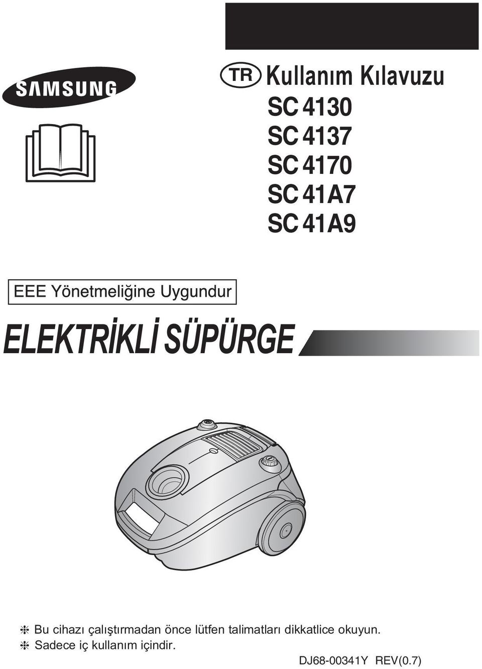 dikkatlice okuyun. Sadece iç kullaným içindir. DJ68-00341Y REV(0.