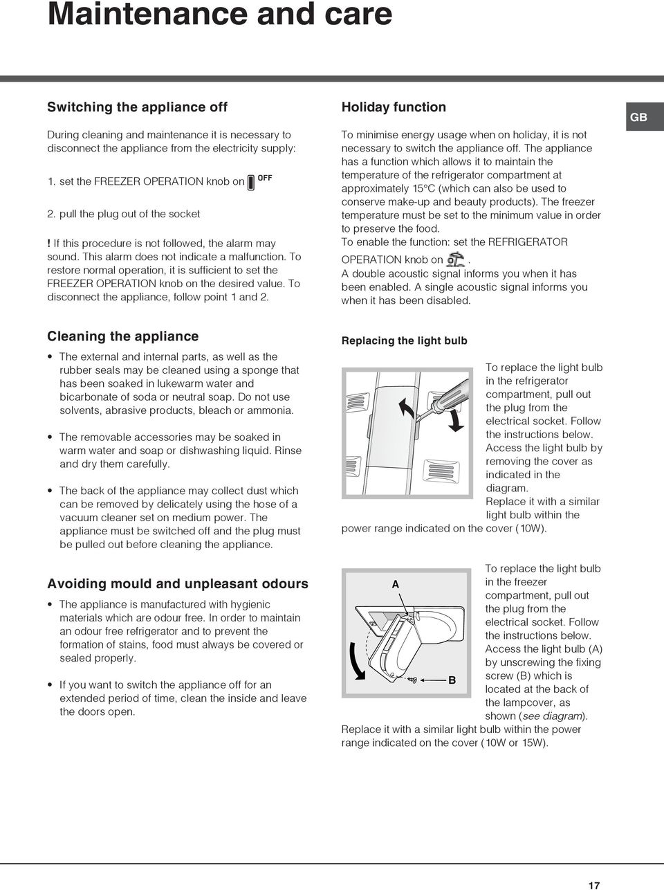 To restore normal operation, it is sufficient to set the FREEZER OPERATION knob on the desired value. To disconnect the appliance, follow point 1 and 2.