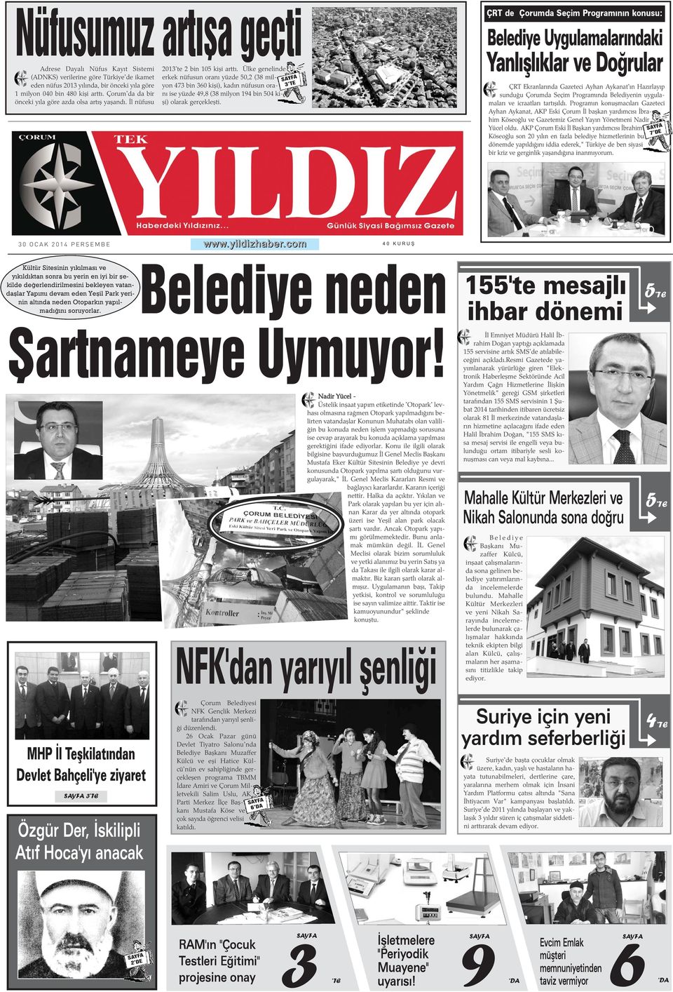 480 kiþi arttý. Çorum'da da bir ný ise yüzde 49,8 (38 milyon 194 bin 504 kiþi) olarak önceki yýla göre azda olsa artýþ yaþandý. Ýl nüfusu gerçekleþti.