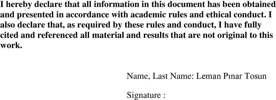 I also declare that, as required by these rules and conduct, I have fully cited and