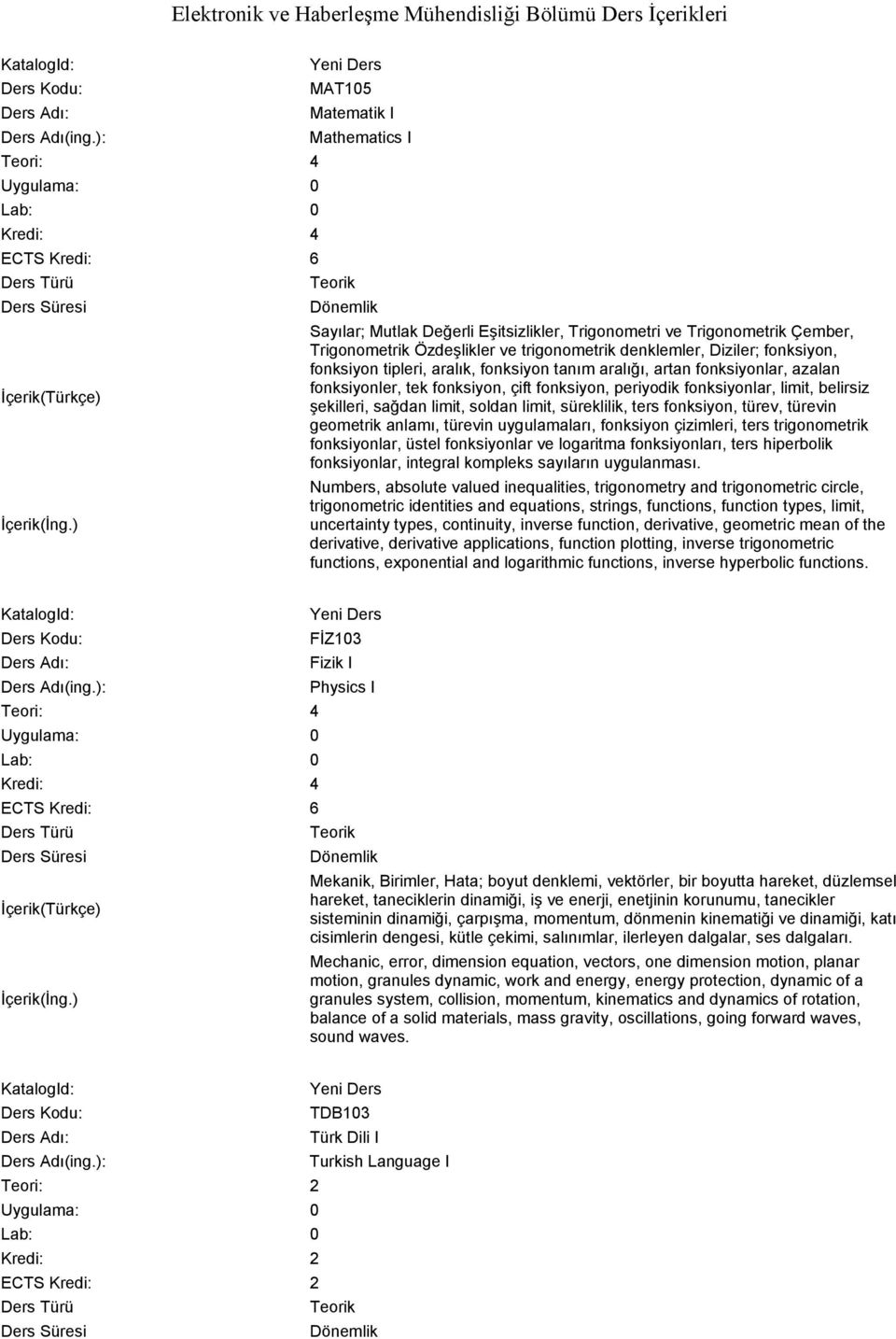 fonksiyon, periyodik fonksiyonlar, limit, belirsiz şekilleri, sağdan limit, soldan limit, süreklilik, ters fonksiyon, türev, türevin geometrik anlamı, türevin uygulamaları, fonksiyon çizimleri, ters