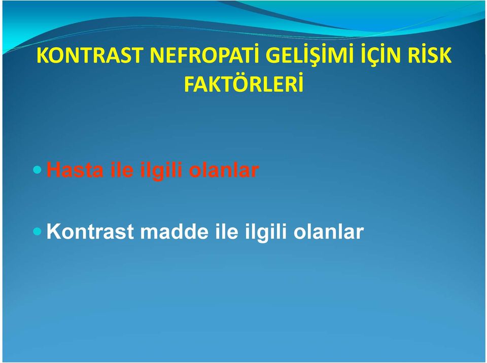 FAKTÖRLERİ Hasta ile