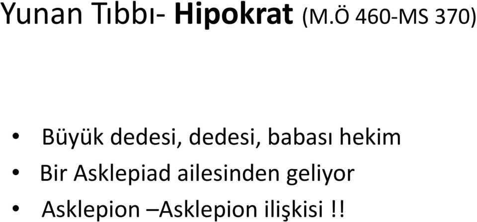 dedesi, babası hekim Bir Asklepiad