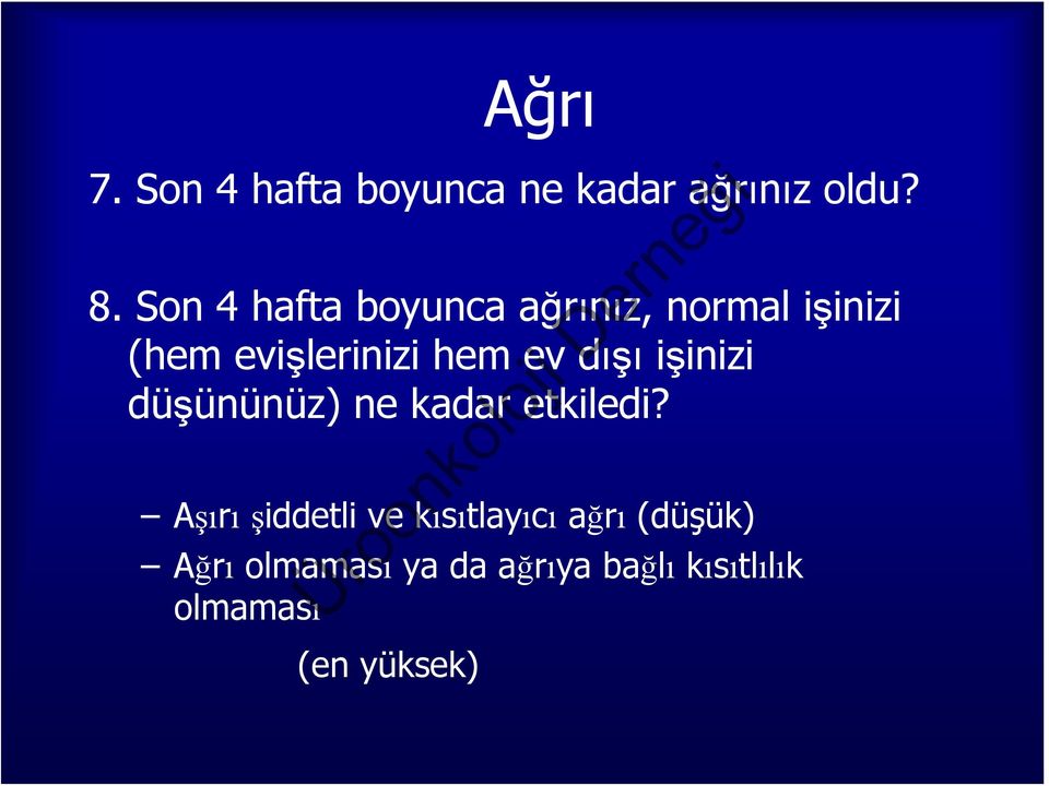 dışı işinizi düşününüz) ne kadar etkiledi?