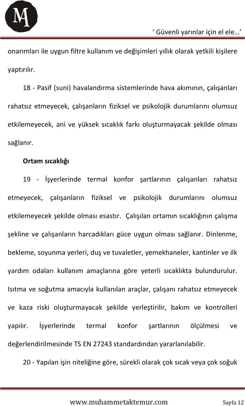 oluşturmayacak şekilde olması sağlanır.