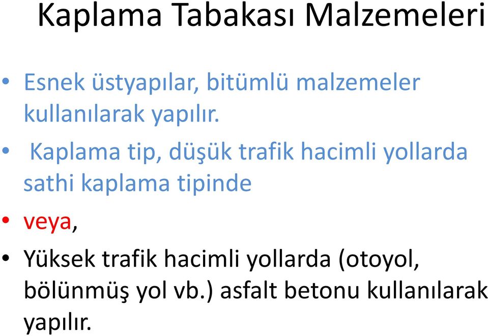 Kaplama tip, düşük trafik hacimli yollarda sathi kaplama