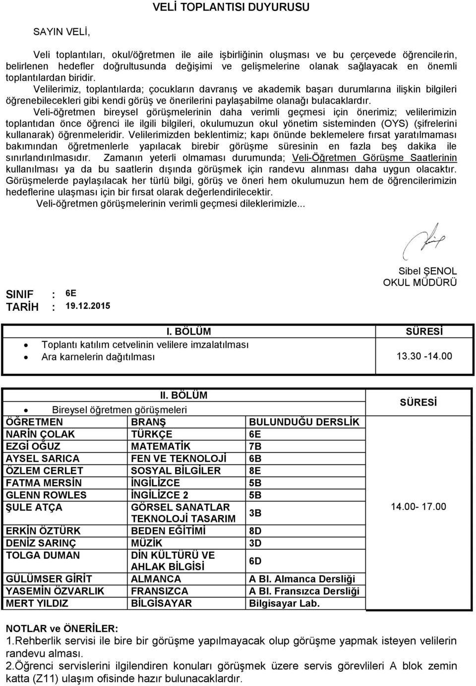 5B GLENN ROWLES İNGİLİZCE 2 5B ŞULE ATÇA 3B ERKİN ÖZTÜRK BEDEN EĞİTİMİ 8D DENİZ SARINÇ MÜZİK 3D 6D YASEMİN ÖZVARLIK FRANSIZCA A Bl.