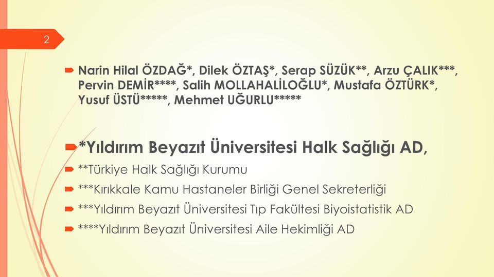 Halk Sağlığı AD, **Türkiye Halk Sağlığı Kurumu ***Kırıkkale Kamu Hastaneler Birliği Genel Sekreterliği