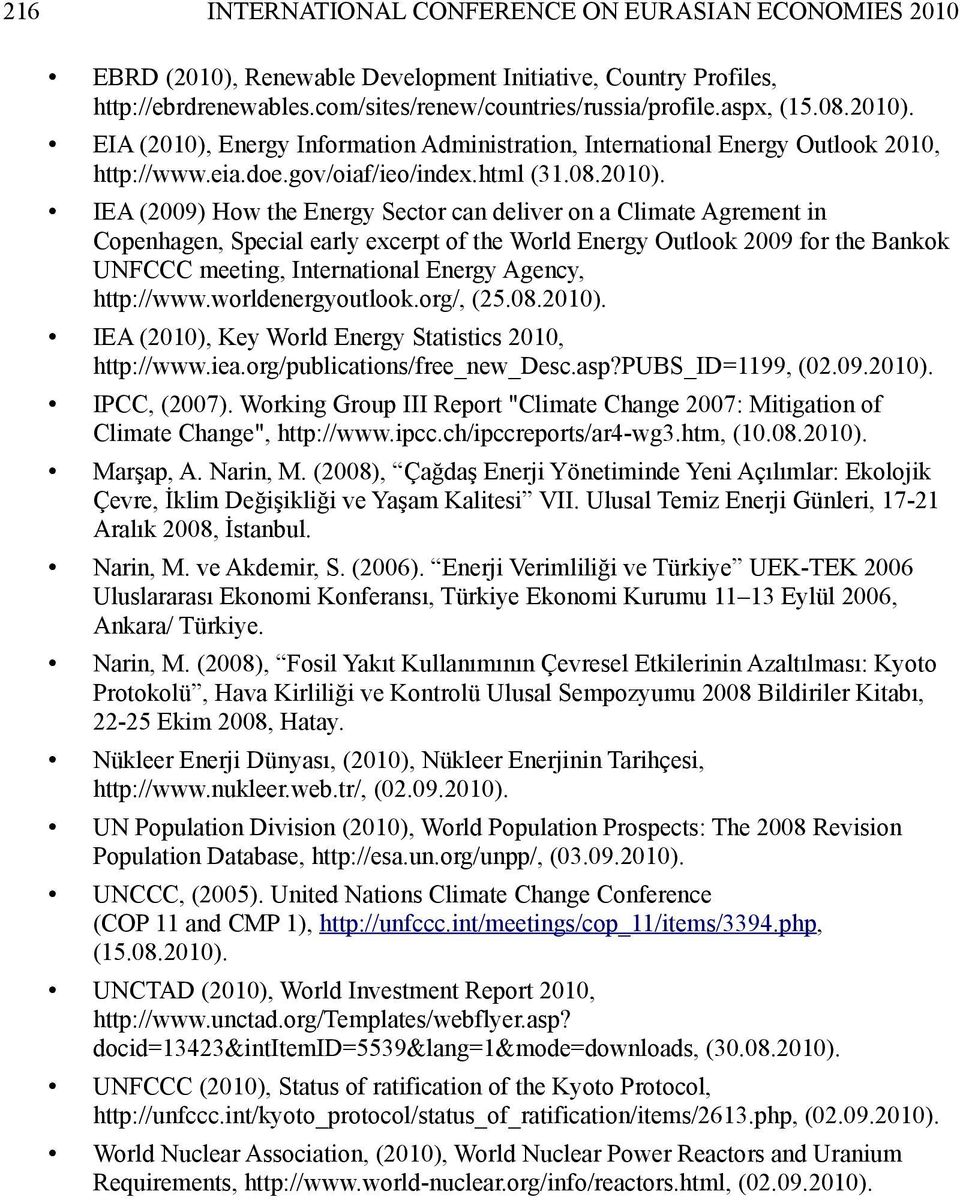 EIA (2010), Energy Information Administration, International Energy Outlook 2010, http://www.eia.doe.gov/oiaf/ieo/index.html (31.08.