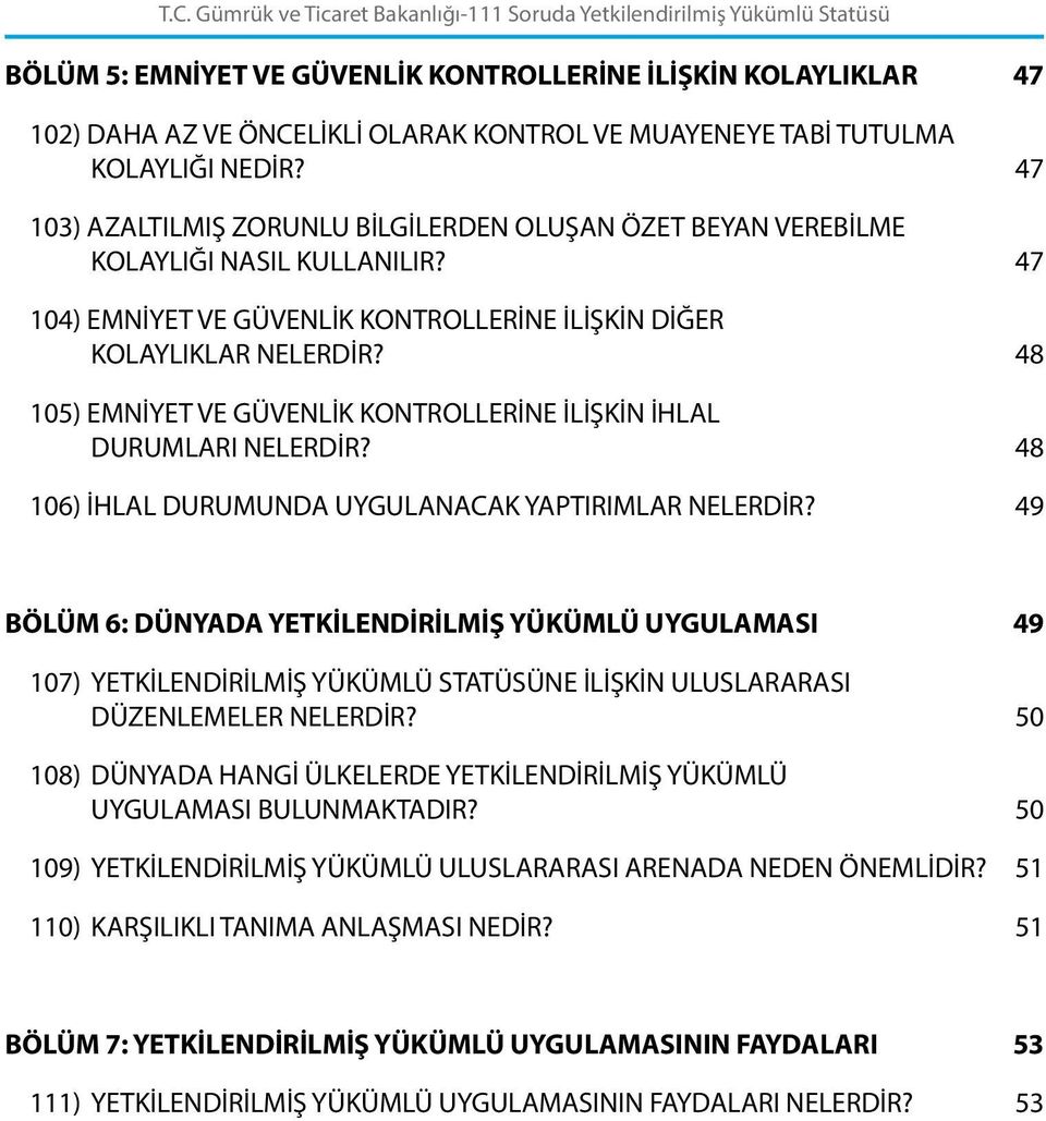 48 105) EMNİYET VE GÜVENLİK KONTROLLERİNE İLİŞKİN İHLAL DURUMLARI NELERDİR? 48 106) İHLAL DURUMUNDA UYGULANACAK YAPTIRIMLAR NELERDİR?