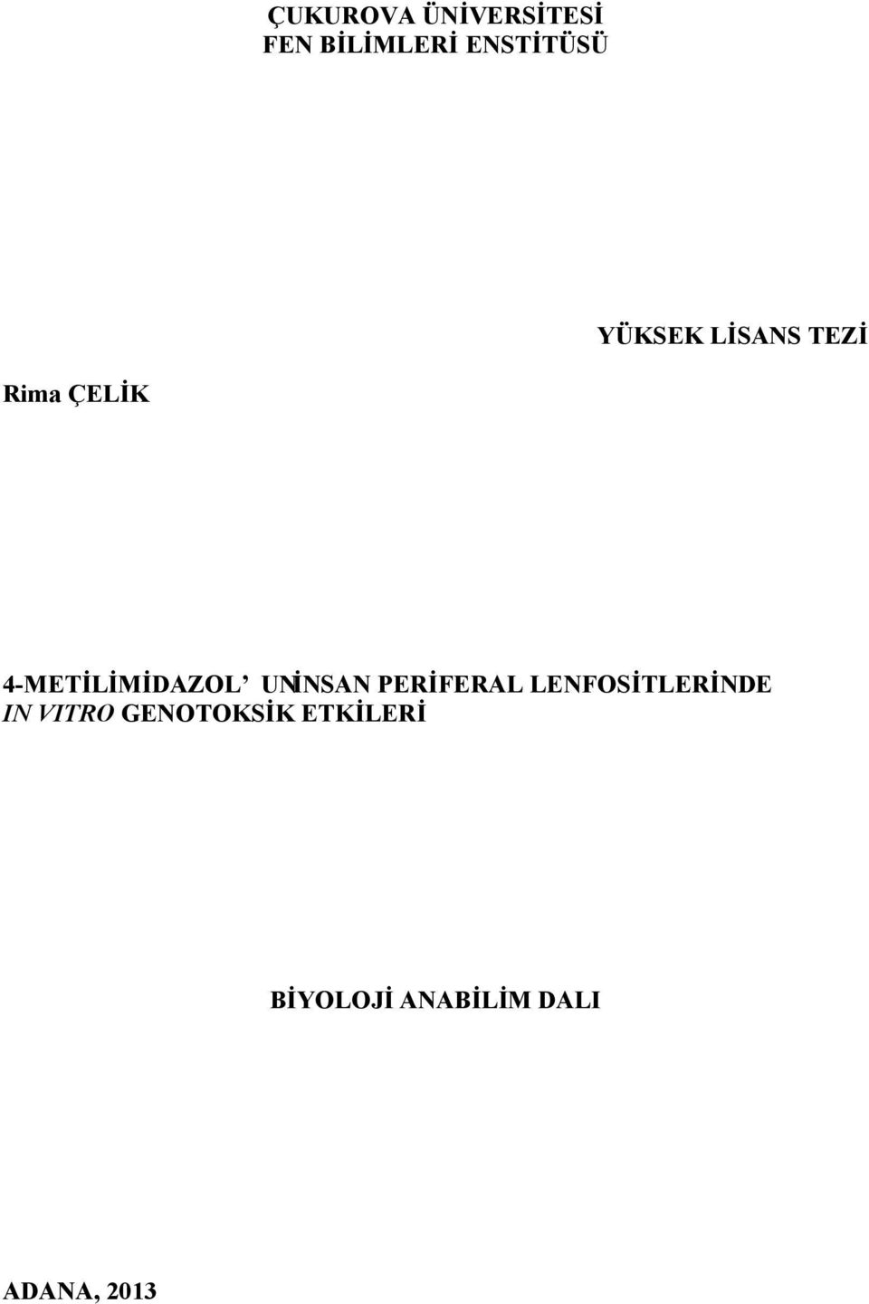 UN İNSAN PERİFERAL LENFOSİTLERİNDE IN VITRO