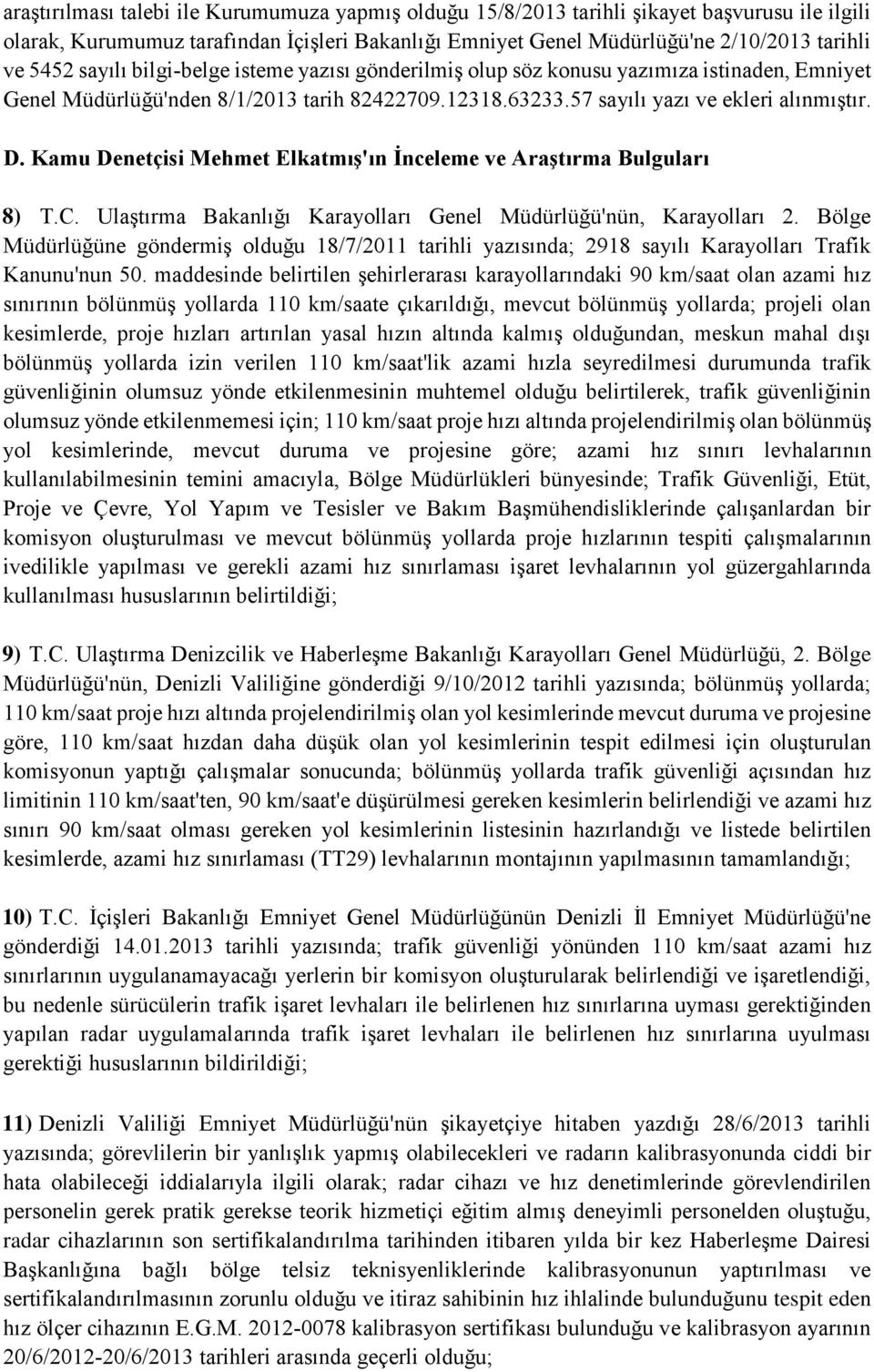 Kamu Denetçisi Mehmet Elkatmış'ın İnceleme ve Araştırma Bulguları 8) T.C. Ulaştırma Bakanlığı Karayolları Genel Müdürlüğü'nün, Karayolları 2.