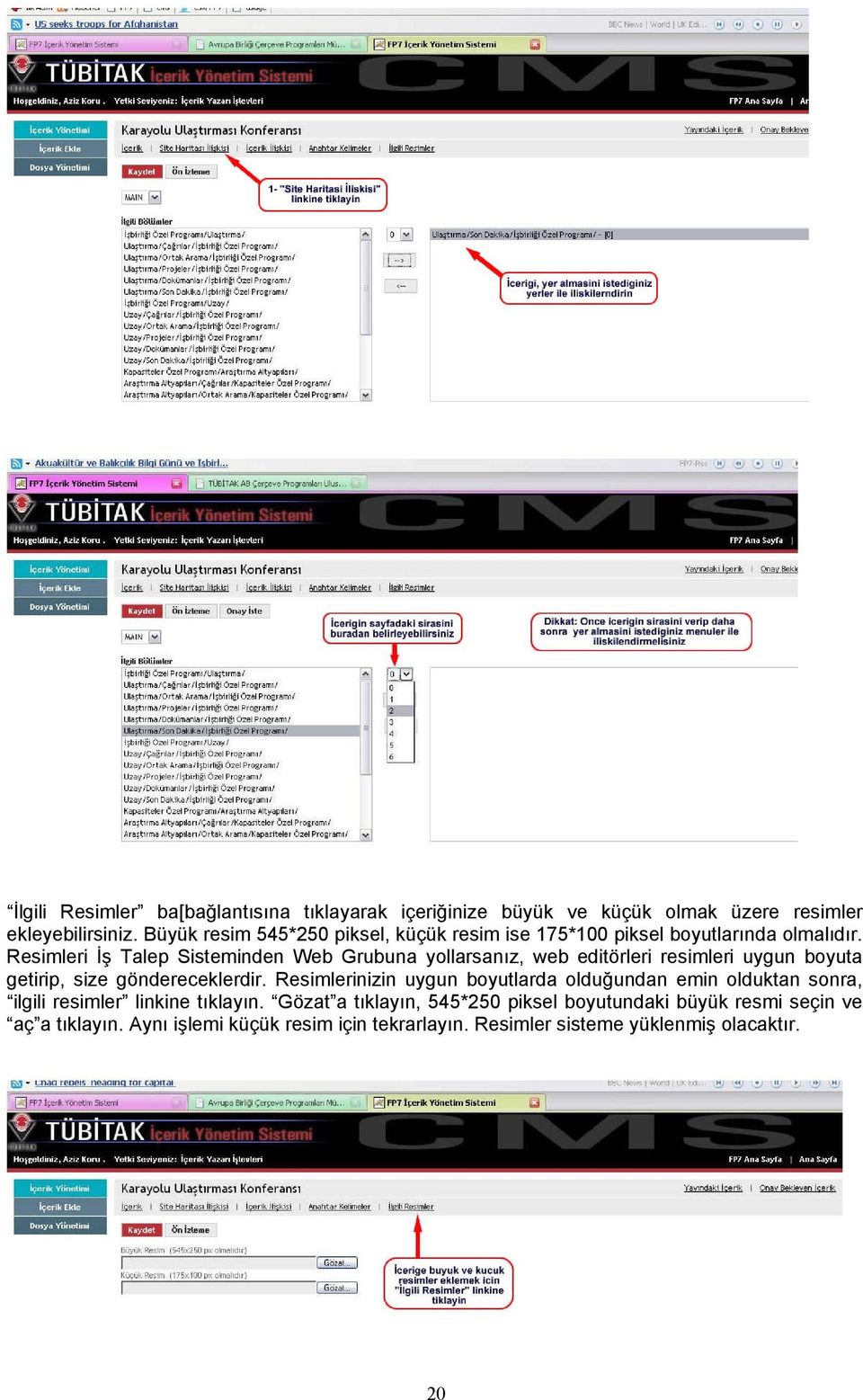 Resimleri İş Talep Sisteminden Web Grubuna yollarsanız, web editörleri resimleri uygun boyuta getirip, size göndereceklerdir.