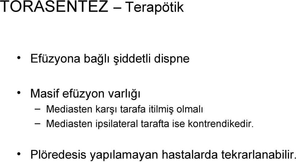 olmalı Mediasten ipsilateral tarafta ise