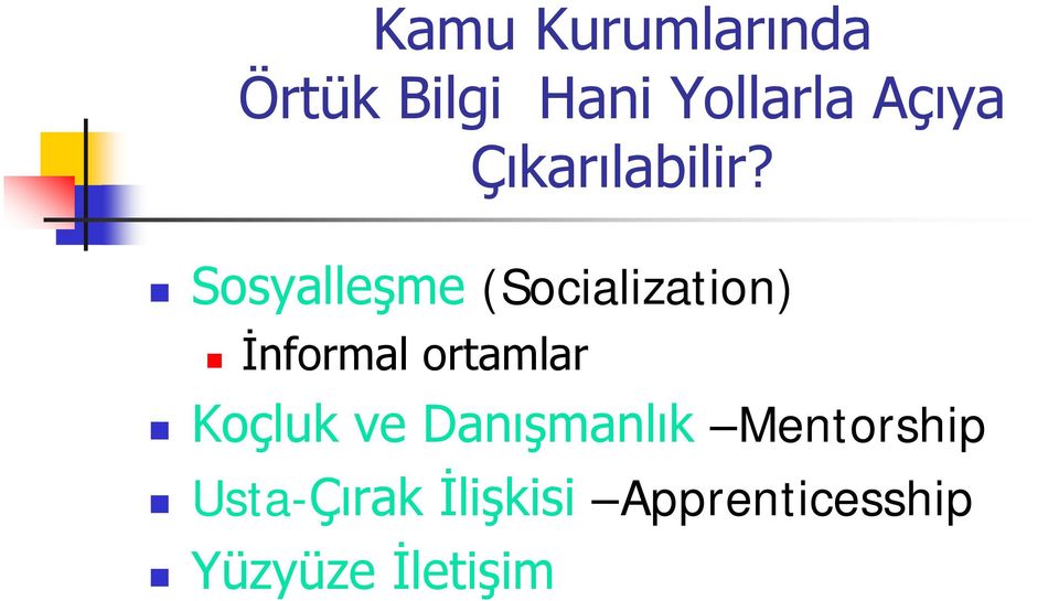 Sosyalleşme (Socialization) İnformal ortamlar