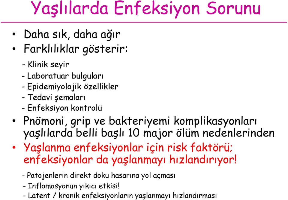 belli başlı 10 major ölüm nedenlerinden Yaşlanma enfeksiyonlar için risk faktörü; enfeksiyonlar da yaşlanmayı hızlandırıyor!