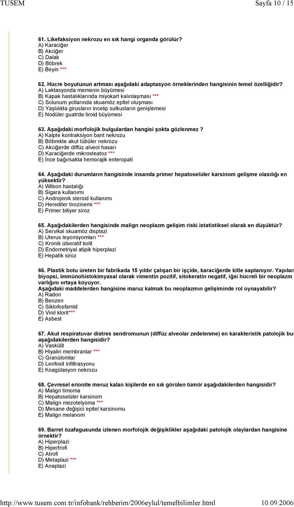 A) Laktasyonda memenin büyümesi B) Kapak hastalıklarında miyokart kalınlaşması *** C) Solunum yollarında skuamöz epitel oluşması D) Yaşlılıkta girusların incelip sulkusların genişlemesi E) Nodüler