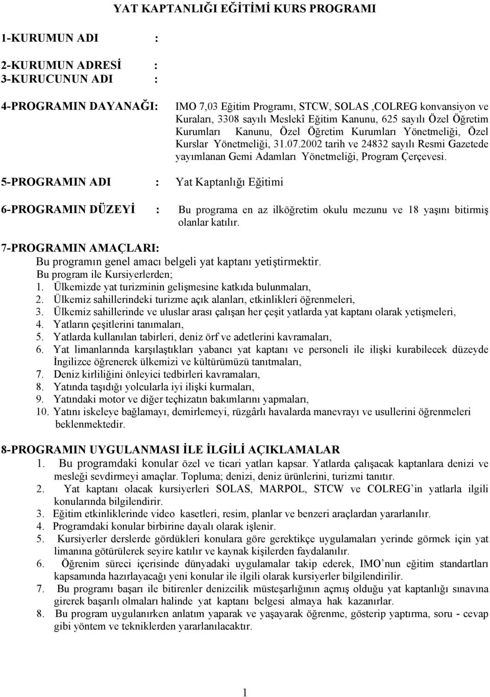 2002 tarih ve 24832 sayılı Resmi Gazetede yayımlanan Gemi Adamları Yönetmeliği, Program Çerçevesi.