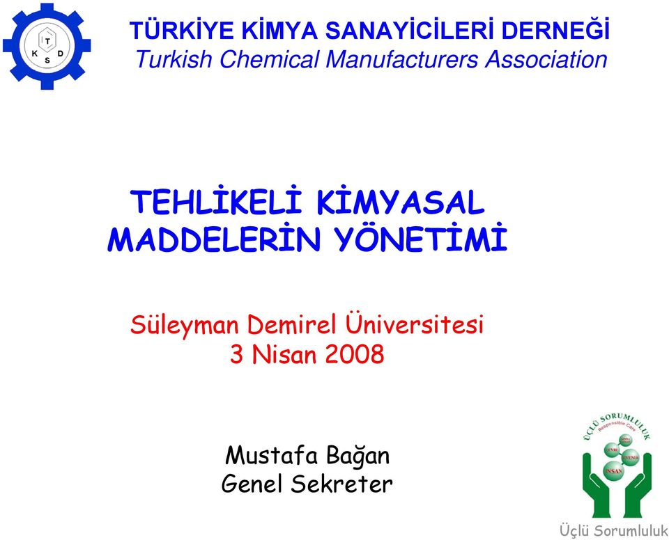 KİMYASAL MADDELERİN YÖNETİMİ Süleyman Demirel