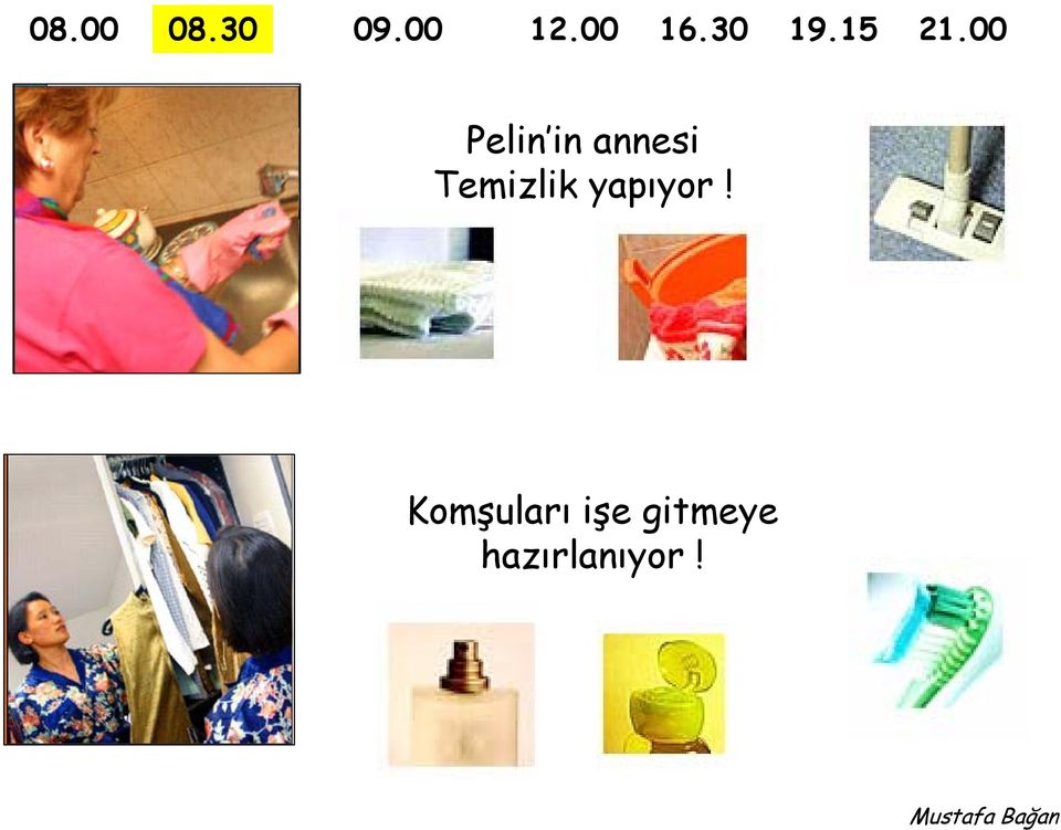 00 Pelin in annesi Temizlik