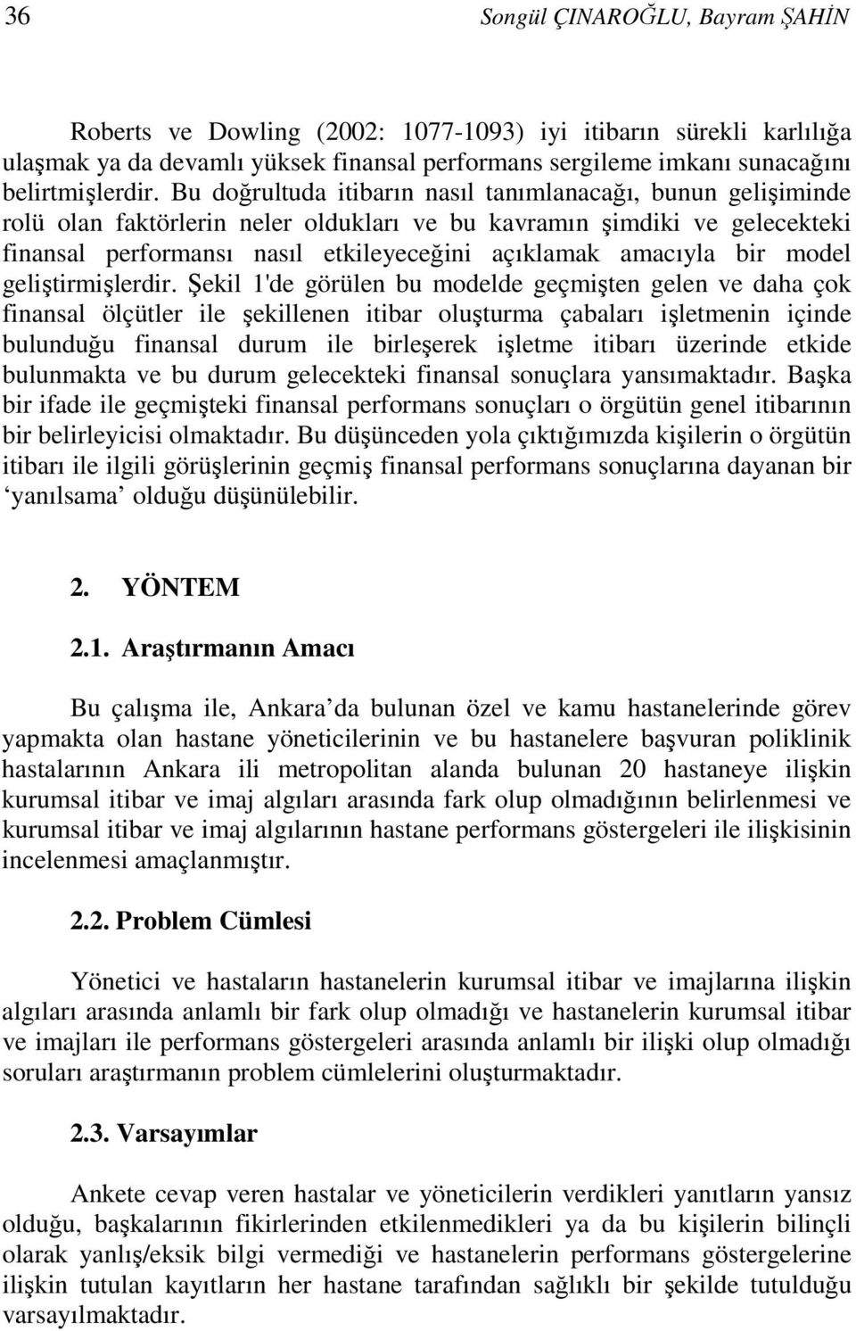 bir model geliştirmişlerdir.