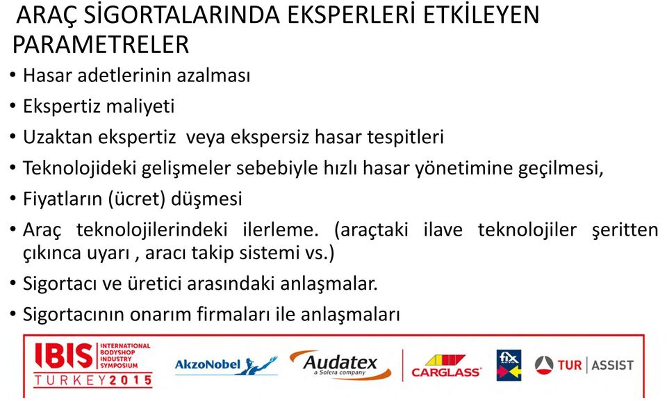 Fiyatların (ücret) düşmesi Araç teknolojilerindeki ilerleme.