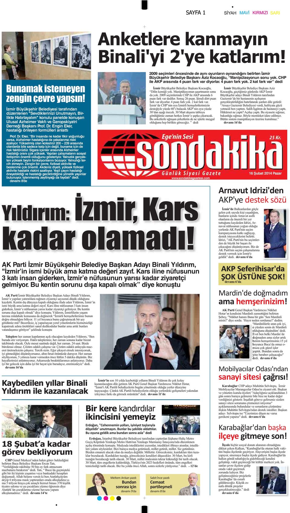 Yükselmiş olan kolestrol 200 239 arasında olanlarda bile sadece kalp için değil, bunama için de risk faktörüdür. Sigara içenler arasında Alzheimer hastalığı oranı çok yüksek.