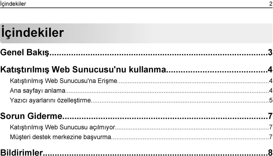 ..4 Katıştırılmış Web Sunucusu'na Erişme...4 Ana sayfayı anlama.