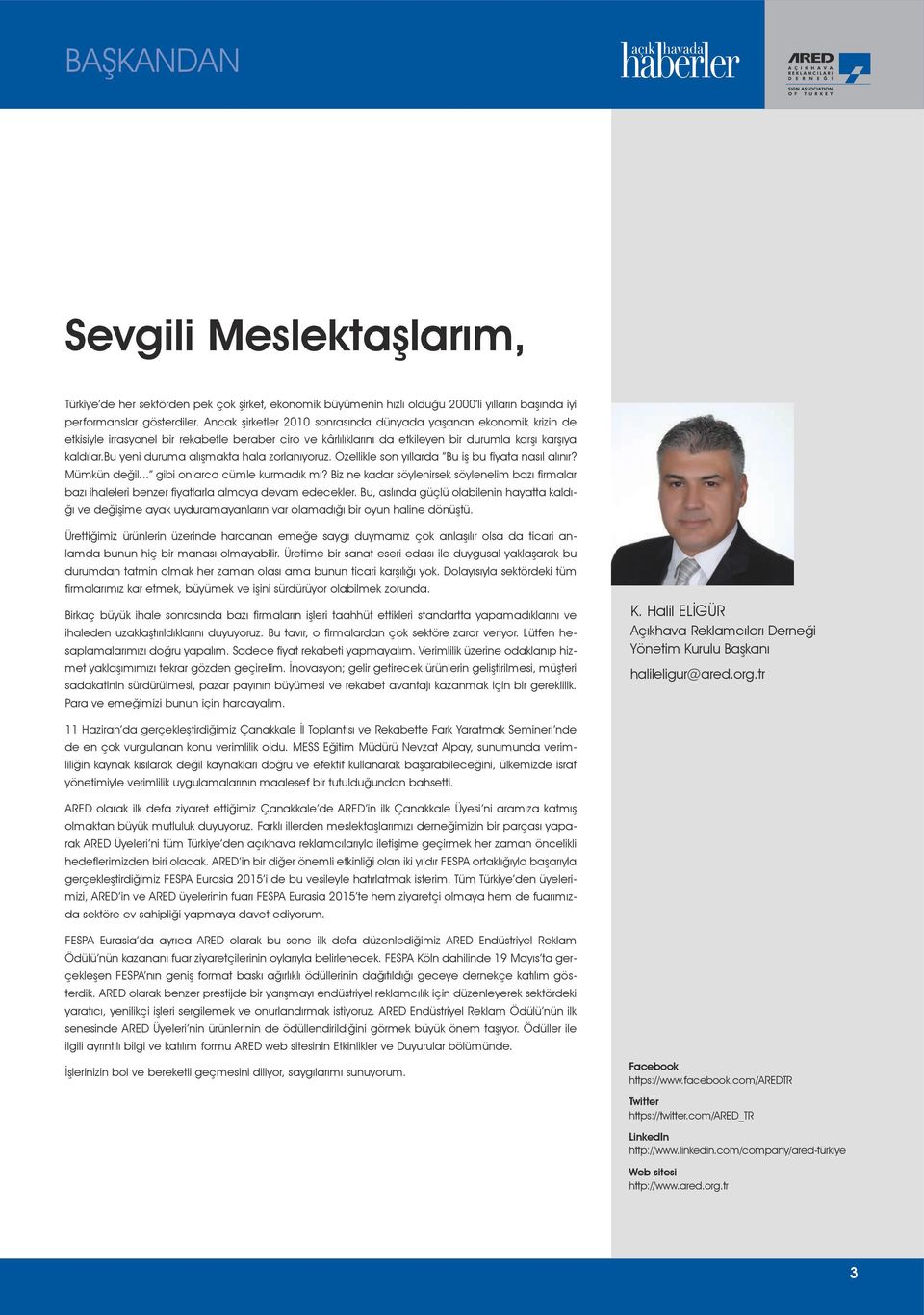 bu yeni duruma alışmakta hala zorlanıyoruz. Özellikle son yıllarda Bu iş bu fiyata nasıl alınır? Mümkün değil... gibi onlarca cümle kurmadık mı?