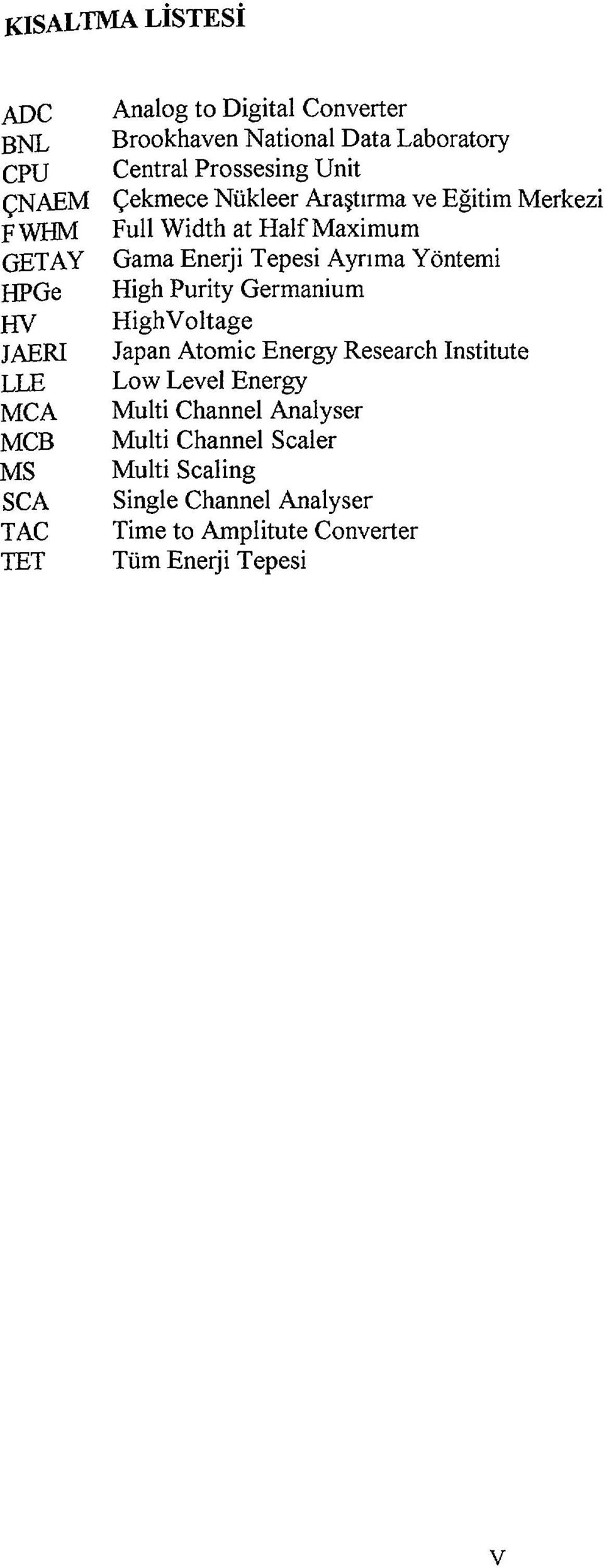 Gama Enerji Tepesi Ayrıma Yöntemi High Purity Germanium HighVoltage Japan Atomic Energy Research Institute Low Level Energy