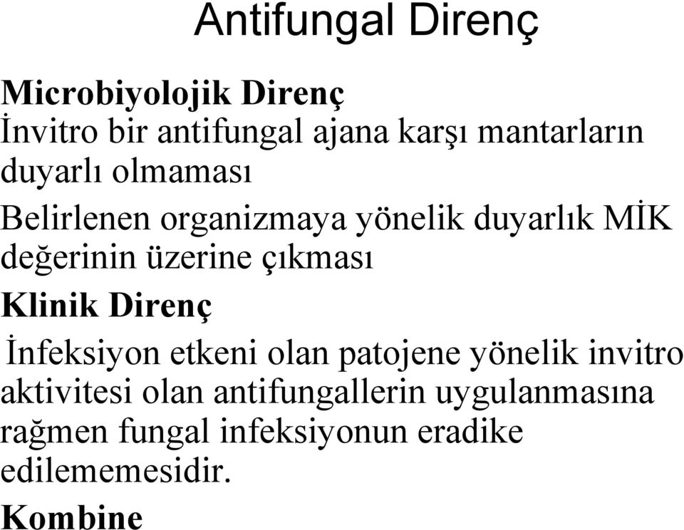 üzerine çıkması Klinik Direnç İnfeksiyon etkeni olan patojene yönelik invitro