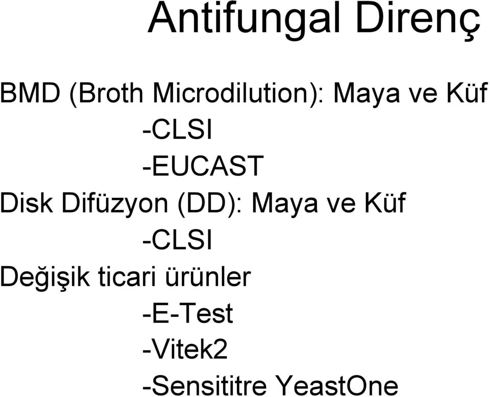 Disk Difüzyon (DD): Maya ve Küf -CLSI