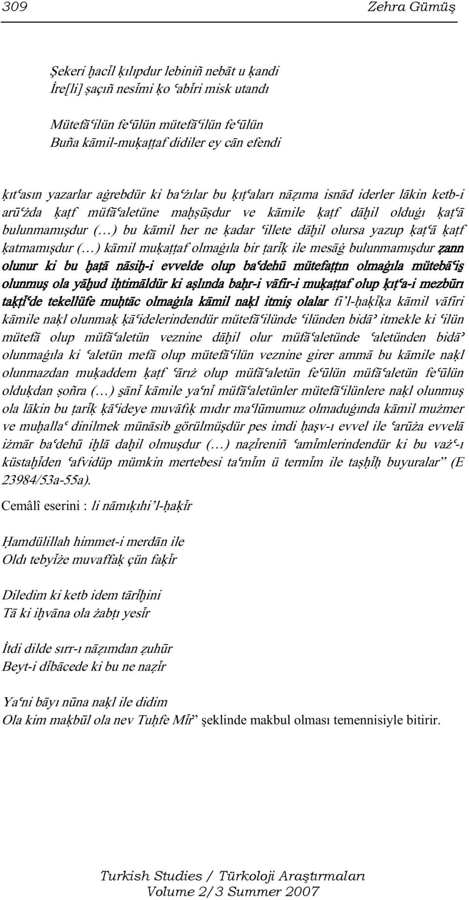 yazup øa úä øa f øatmamışdur ( ) kämil muøa af olma ıla bir arìø ile mesä bulunmamışdur ann olunur ki bu a ä näsi -i evvelde olup baúdehù mütefa ın olma ıla mütebäúi olunmuş ola yä ud i timäldür ki a