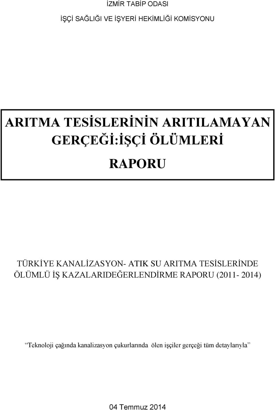 ATIK SU ARITMA TESĠSLERĠNDE ÖLÜMLÜ Ġġ KAZALARIDEĞERLENDĠRME RAPORU (2011-2014)