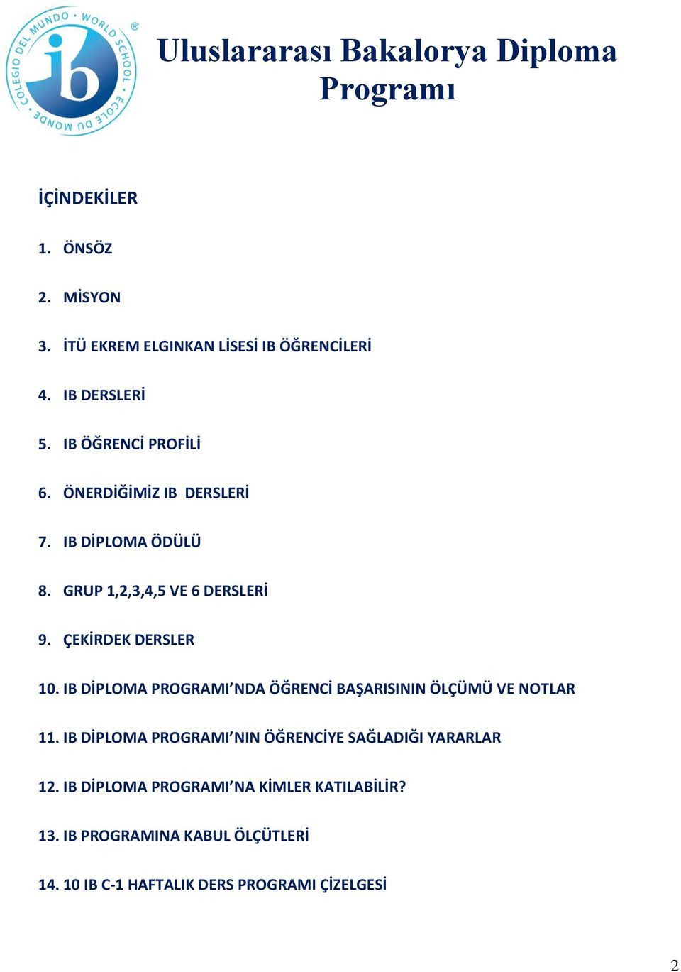 ÇEKİRDEK DERSLER 10. IB DİPLOMA PROGRAMI NDA ÖĞRENCİ BAŞARISININ ÖLÇÜMÜ VE NOTLAR 11.