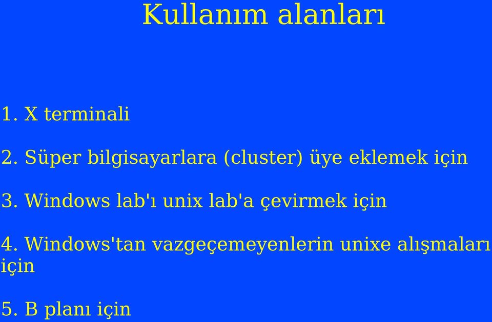 3. Windows lab'ı unix lab'a çevirmek için 4.