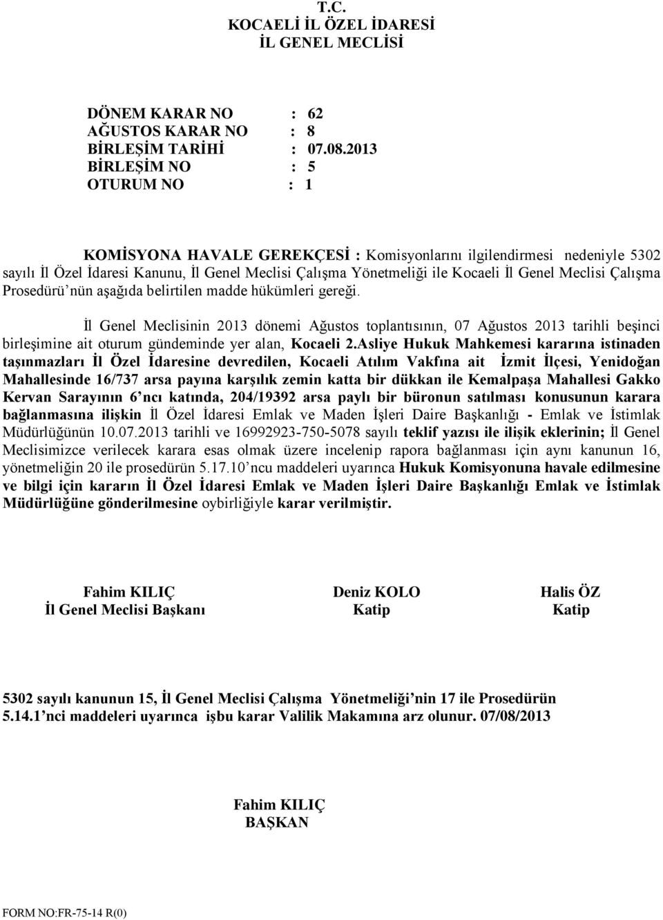 İl Genel Meclisinin 2013 dönemi Ağustos toplantısının, 07 Ağustos 2013 tarihli beşinci birleşimine ait oturum gündeminde yer alan, Kocaeli 2.