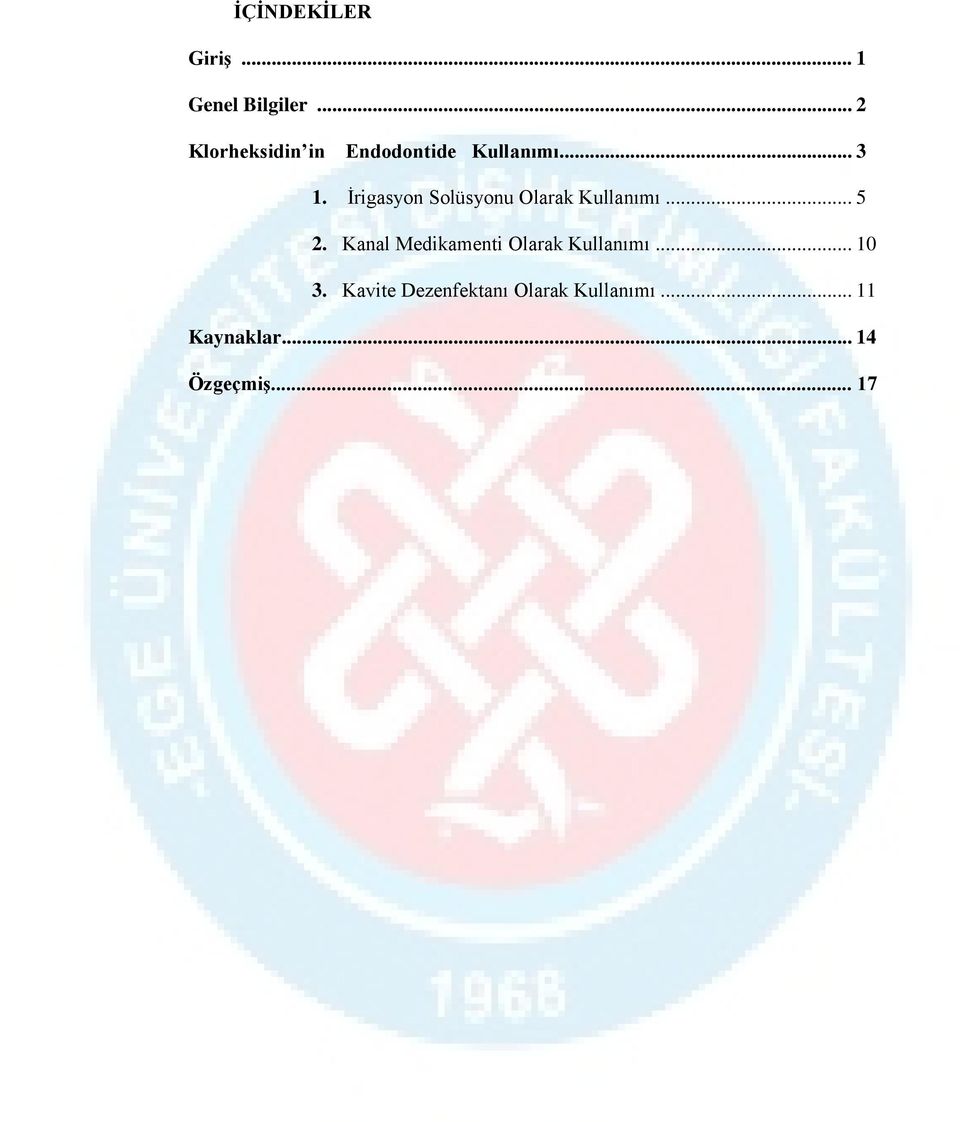 İrigasyon Solüsyonu Olarak Kullanımı... 5 2.