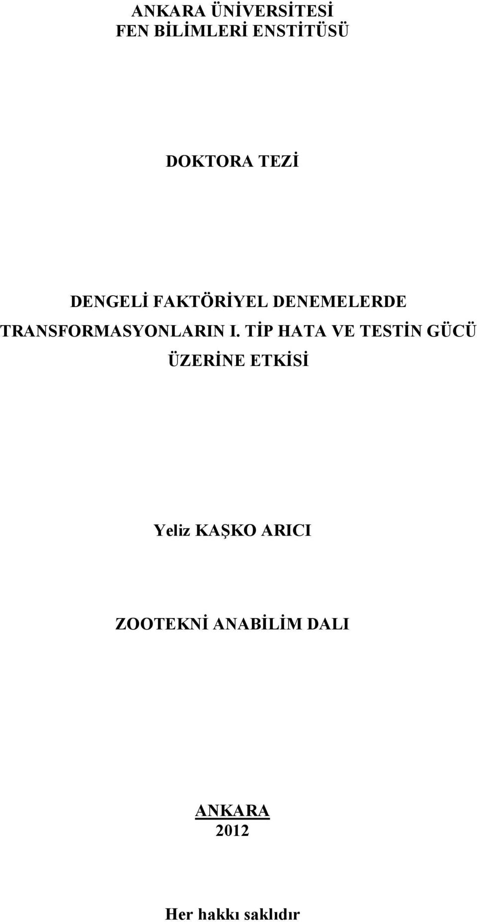 I. TİP HATA VE TESTİN GÜCÜ ÜZERİNE ETKİSİ Yeliz KAŞKO