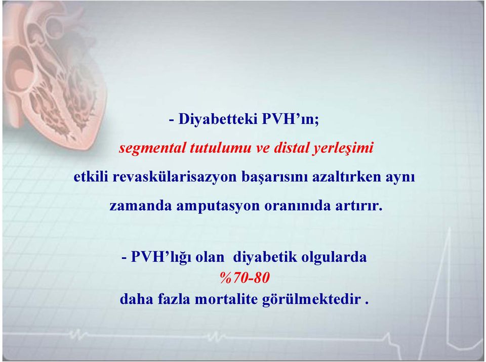 aynı zamanda amputasyon oranınıda artırır.