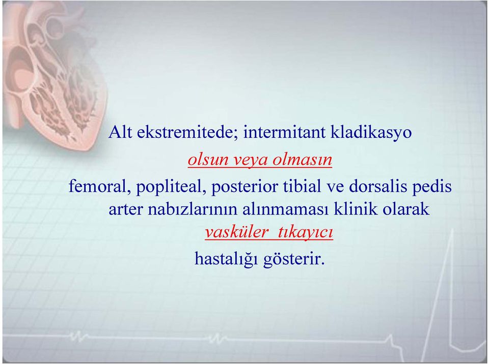 tibial ve dorsalis pedis arter nabızlarının