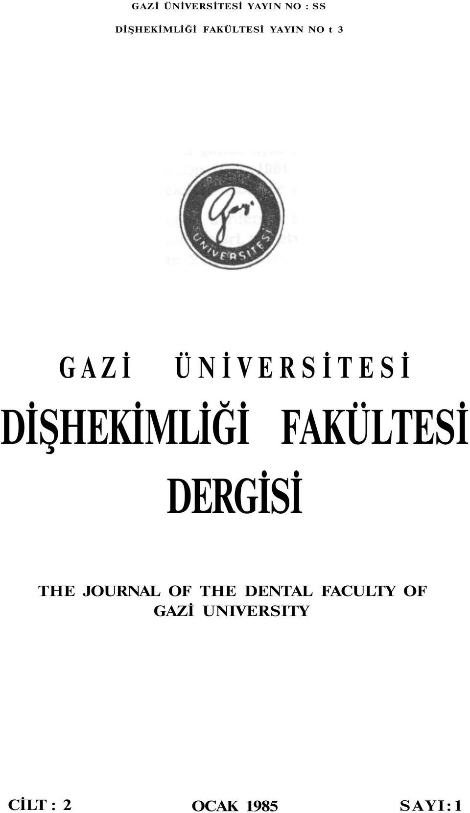 DİŞHEKİMLİĞİ FAKÜLTESİ DERGİSİ THE JOURNAL OF